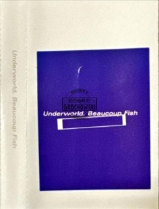 Underworld – Beaucoup Fish Kaseta