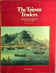 The Taipan Traders. A Portrait of Hong Kong's days of youth from the finest collections of China trade paintings