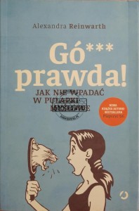 Gó*** prawda! Jak nie wpadać w pułapki myślowe