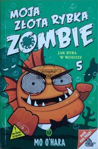 Moja złota rybka zombie. Jak ryba w wodzie
