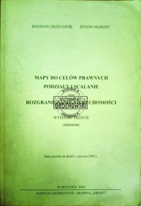 Mapy do celów prawnych. Podziały i scalanie oraz rozgraniczanie nieruchomości