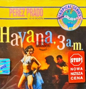 Pérez Prado And His Orchestra – Havana, 3 A.M. CD