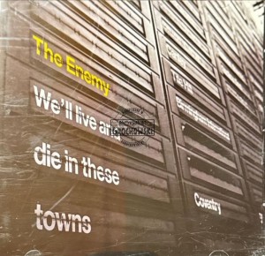 The Enemy – We'll Live And Die In These Towns CD