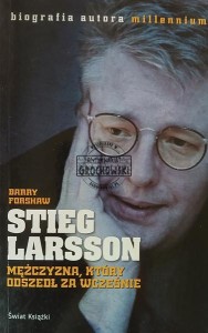 Stieg Larsson. Mężczyzna, który odszedł za wcześnie