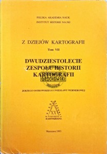 Z dziejów Kartografii. Tom VII Dwudziestolecie Zespołu Historii Kartografii