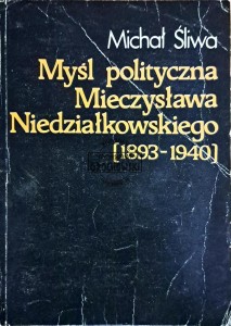 Myśl polityczna Mieczysława Niedziałkowskiego