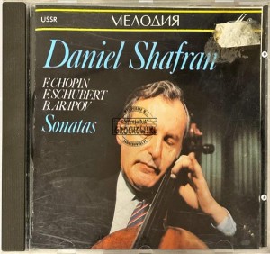 Daniel Shafran – Sonatas - F. Chopin, F. Schubert, B. Arapov CD