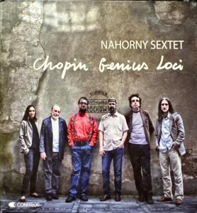 Nahorny Sextet - Chopin Genius Loci 2CD 