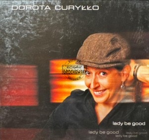 Dorota Curyłło – Lady Be Good CD