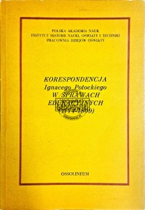 Korespondencja Ignacego Potockiego w sprawach edukacyjnych (1774-1809)