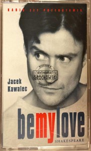 Jacek Kawalec – Be My Love Shakespeare Kaseta
