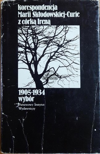 667456 Korespondencja Marii Skłodowskiej-Curie z córką Ireną. 1905-1934 wybór