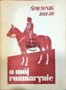 O mój rozmarynie, Śpiewnik 1914-1939
