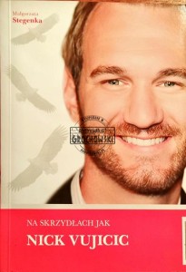 Na skrzydłach jak Nick Vujicic