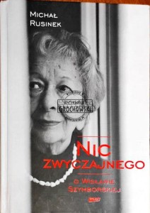 Nic zwyczajnego. O Wisławie Szymborskiej 