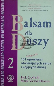 Balsam dla duszy 2. 101 kolejnych opowieści otwierających serca i kojących duszę