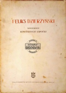Feliks Dzierżyński w rysunkach Konstantego Sopoćki