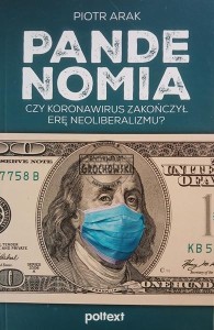 Pandenomia. Czy koronawirus zakończył erę neoliberalizmu?