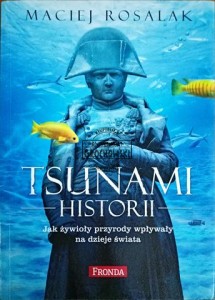 Tsunami historii. Jak żywioły przyrody wpływały na dzieje świata