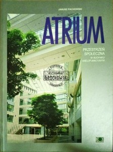 Atrium. Przestrzeń społeczna w budynku wielofunkcyjnym