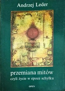 Przemiana mitów czyli życie w epoce schyłku