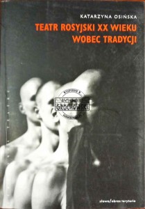 Teatr rosyjski XX wieku wobec tradycji 