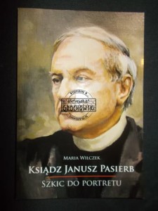 Ksiądz Janusz Pasierb. Szkic do portretu