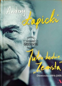 Andrzej Łapicki. Jutro będzie "Zemsta". Dzienniki 1984-2005