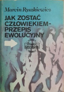 Jak zostać człowiekiem - przepis ewolucyjny