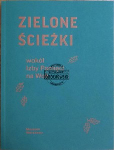 Zielone ścieżki wokół Izby Pamięci na Woli