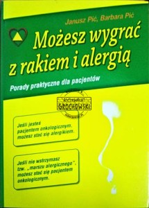 Możesz wygrać z rakiem i alergią