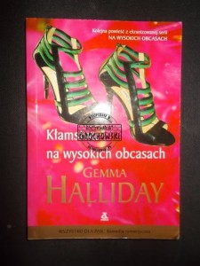 Kłamstwa na wysokich obcasach. (Seria: Wszystko dla pań. Komedia romantyczna)