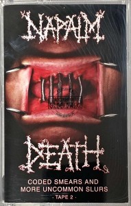 Napalm Death – Coded Smears And More Uncommon Slurs (Tape 2) Kaseta