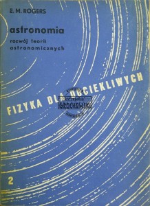 Fizyka dla dociekliwych. Część 2. Astronomia. Rozwój teorii astronomicznych