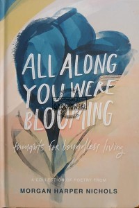 All Along You Were Blooming