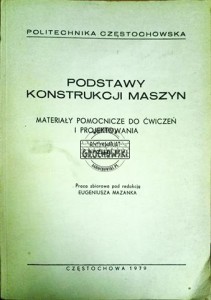 Podstawy konstrulkcji maszyn. Materiały pomocnicze do ćwiczeń i projektowania. Część II