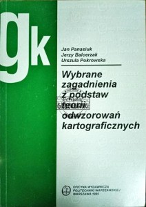 Wybrane zagadnienia z podstaw teorii odwzorowań kartograficznych