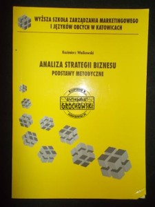 Analiza strategii biznesu. Podstawy metodyczne