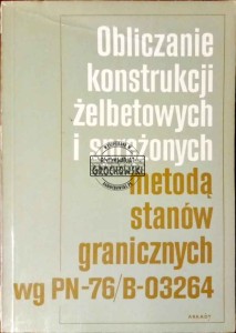 Obliczanie konstrukcji żelbetowych i sprężonych metodą stanów granicznych wg PN-76/B-03264