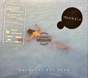 Pola Rise – Anywhere But Here CD