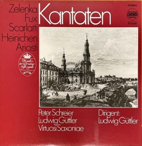 Zelenka / Fux / Scarlatti / Heinichen / Ariosti, Peter Schreier, Ludwig Güttler, Virtuosi Saxoniae – Kantaten LP