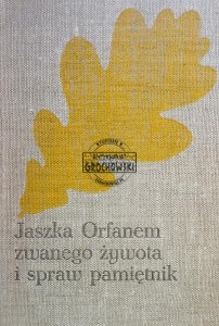 Jaszka orfanem zwanego żywota i spraw pamiętnik