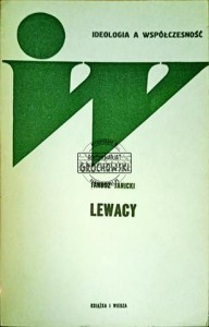 Lewacy. Historia i współczesność ekstremistycznej lewicy