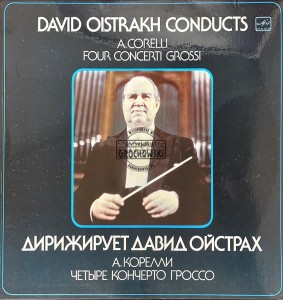 A. Corelli, David Oistrakh – David Oistrakh Conducts A.Corelli Four Concerti Grossi LP