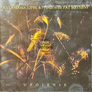 Anna Maria Jopek & Friends With Pat Metheny – Upojenie