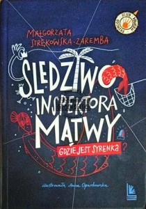 Śledztwo inspektora Mątwy. Gdzie jest syrenka?