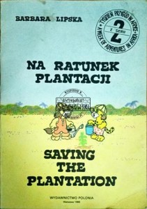 Na ratunek plantacji / Saving the plantation (druga z serii)