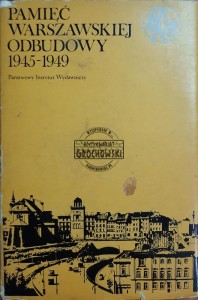 Pamięć warszawskiej odbudowy 1945-1949