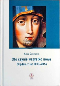 Oto czynię wszystko nowe. Orędzia z lat 2013-2014 