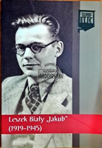 Leszek Biały "Jakub" (1919-1945)